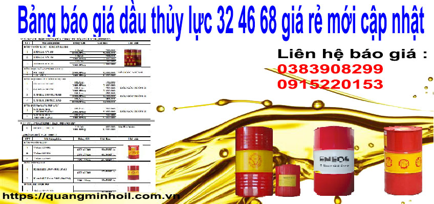 Bảng báo giá dầu thủy lực 32 46 68 giá rẻ mới cập nhật