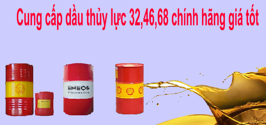 Cung cáº¥p dáº§u thá»§y lá»±c 32,46,68 chÃ­nh hÃ£ng giÃ¡ tá»t