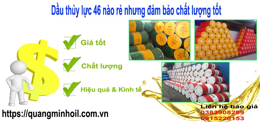 Dầu thủy lực 46 nào rẻ nhưng đảm bảo chất lượng tốt