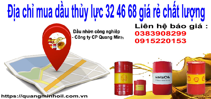 Địa chỉ mua dầu thủy lực 32 46 68 giá rẻ chất lượng